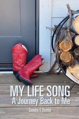 My Life Song: A Journey Back to Me by Dexter, Sandra F.