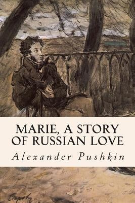 Marie, A Story of Russian Love by De Zielinska, Marie H.
