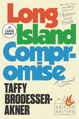 Long Island Compromise by Brodesser-Akner, Taffy