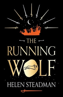 The Running Wolf: Biographical Historical Fiction about the Shotley Bridge Swordmakers by Steadman, Helen