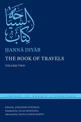 The Book of Travels: Volume Two by Diyāb, Ḥannā