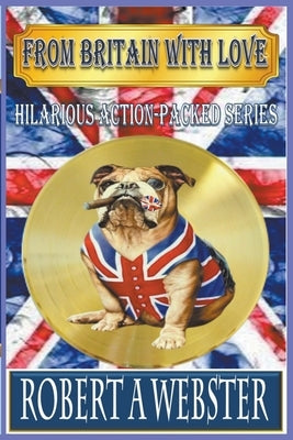 From Britain With Love by Webster, Robert A.