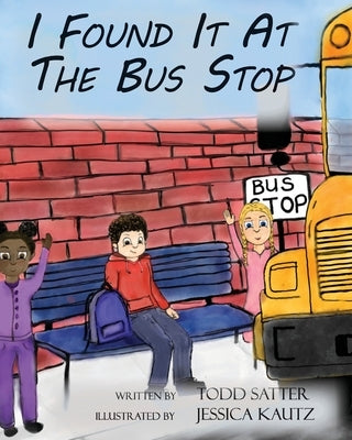 I Found It At The Bus Stop by Kautz, Jessica
