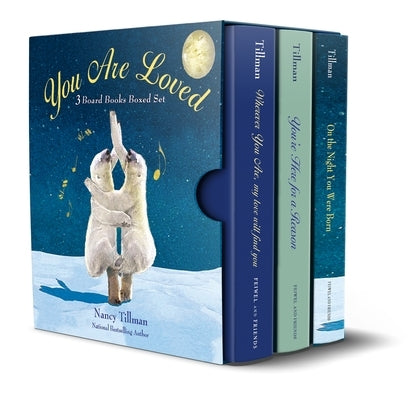 You Are Loved: Nancy Tillman 3 Board Books Boxed Set: On the Night You Were Born, You're Here for a Reason, and Wherever You Are My Love Will Find You by Tillman, Nancy