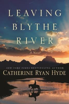Leaving Blythe River by Hyde, Catherine Ryan