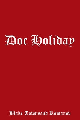 Doc Holiday by Romanov, Blake Townsend