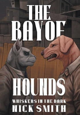 The Bay of Hounds by Smith, Nick