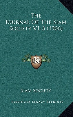 The Journal Of The Siam Society V1-3 (1906) by Siam Society