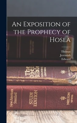 An Exposition of the Prophecy of Hosea by Burroughs, Jeremiah 1599-1646