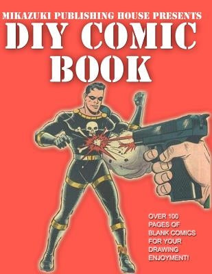 DIY Comic Book; Do It Yourself Comic Book: Do It Yourself Comic Book by Book, Comic