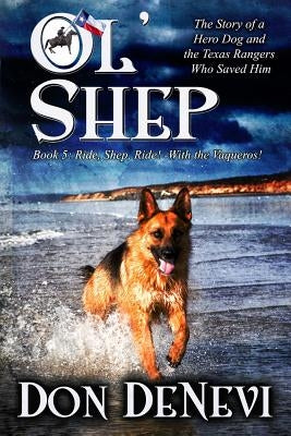 Ol' Shep: Book 5: Ride, Shep, Ride! by DeNevi, Don