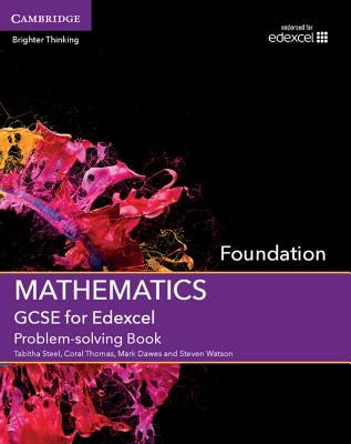 GCSE Mathematics for Edexcel Foundation Problem-Solving Book by Steel, Tabitha