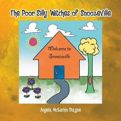 The Poor, Silly Witches of Snoozeville by Diagne, Angela McEachin