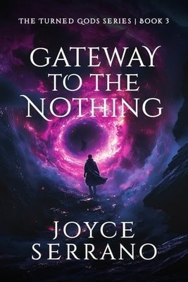 Gateway to The Nothing by Serrano, Joyce