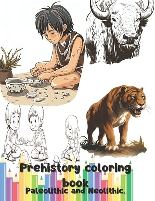 Prehistory coloring book: Paleolithic and Neolithic by Labios, Jordan