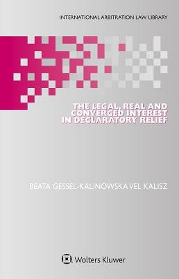 The Legal, Real and Converged Interest in Declaratory Relief by Vel Kalisz, Beata Gessel-Kalinowska