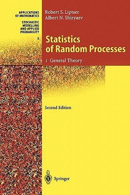 Statistics of Random Processes: I. General Theory by Liptser, Robert S.