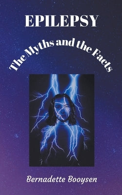 The Myths and the Facts by Booysen, Bernadette