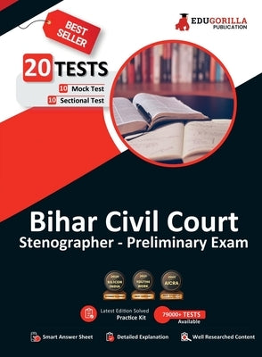 Bihar Civil Court Stenographer Preliminary Exam 10 Full-length Mock Tests + 10 Sectional Tests (1000+ Solved Questions) Free Access to Online Tests by Edugorilla Community Pvt Ltd