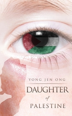 Daughter of Palestine by Ong, Yong Jen