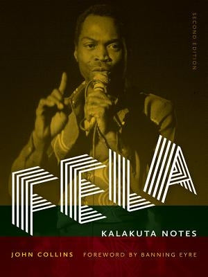 Fela: Kalakuta Notes by Collins, John