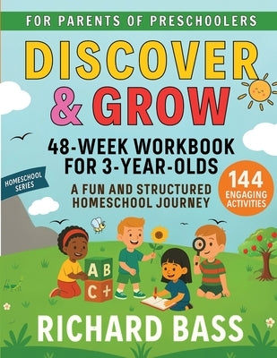Discover & Grow 48 Week Workbook for 3 Year Olds by Bass, Richard