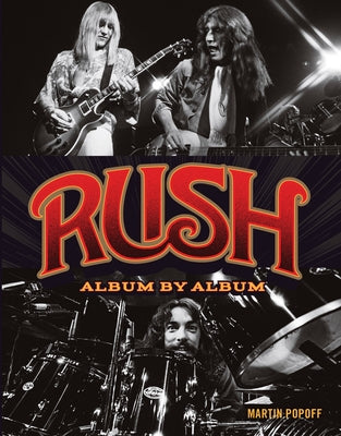 Rush: Album by Album by Popoff, Martin