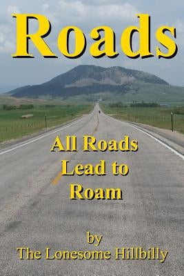 Roads: All Roads Lead to Roam by Hillbilly, Lonesome