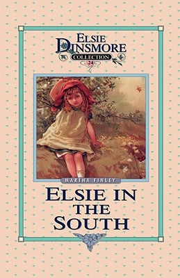 Elsie in the South, Book 24 by Finley, Martha
