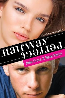 Halfway Perfect by Cross, Julie