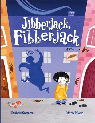 Jibberjack, Fibberjack: A Made-Up Monster Mystery by Pilosio, Marta