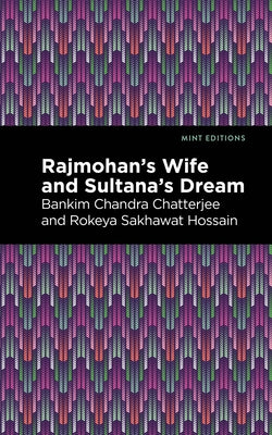 Rajmohan's Wife and Sultana's Dream by Chatterjee, Chandra Bankim