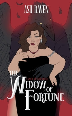 The Widow of Fortune: A Sins of The Flesh Novella by Raven, Ash