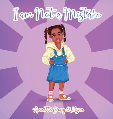 I am Not a Mistake by Craig-Wilson, Annette