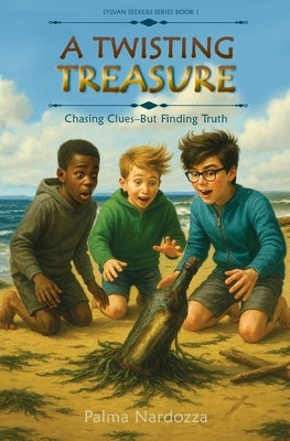 A Twisting Treasure: Chasing Clues . . . But Finding Truth by Nardozza, Palma