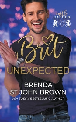 A Brit Unexpected by Brown, Brenda St John