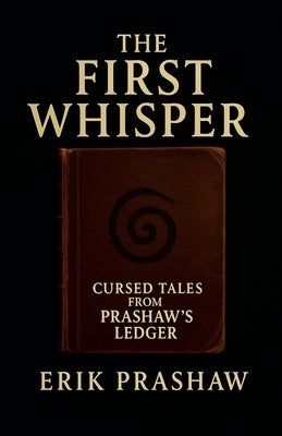 The First Whisper by Prashaw, Erik