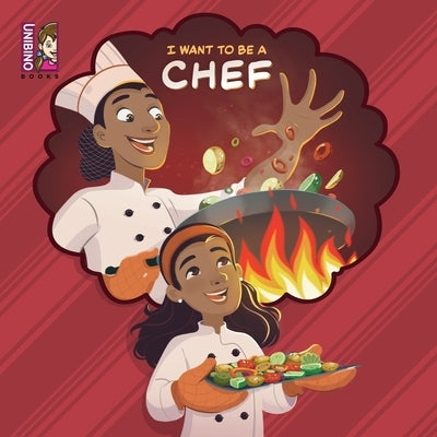 I Want To Be A Chef: Explore Cooking as a Career for Young Chefs! by Varejão, Carlos