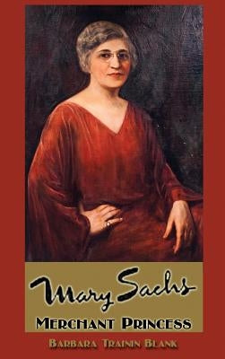 Mary Sachs: Merchant Princess by Trainin-Blank, Barbara