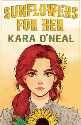 Sunflowers For Her by O'Neal, Kara