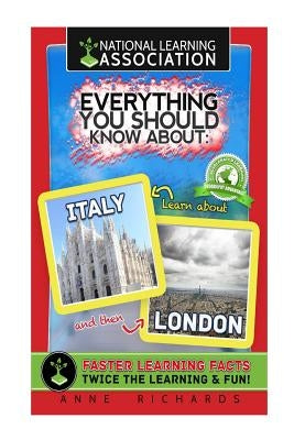 Everything You Should Know About: London and Italy by Richards, Anne