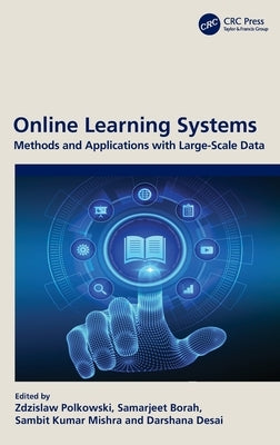 Online Learning Systems: Methods and Applications with Large-Scale Data by Polkowski, Zdzislaw