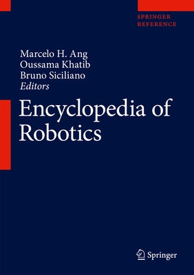 Encyclopedia of Robotics by Ang, Marcelo H.