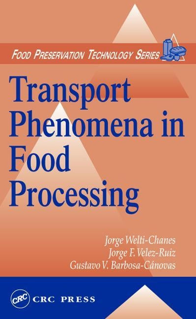 Transport Phenomena in Food Processing by Welti-Chanes, Jorge