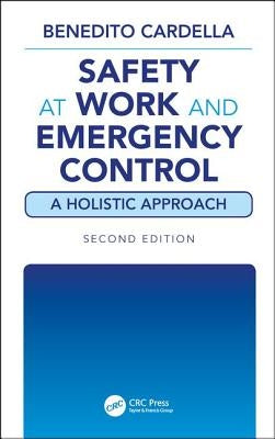 Safety at Work and Emergency Control: A Holistic Approach, Second Edition by Cardella, Benedito