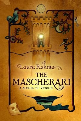 The Mascherari: A Novel of Venice by Rahme, Laura