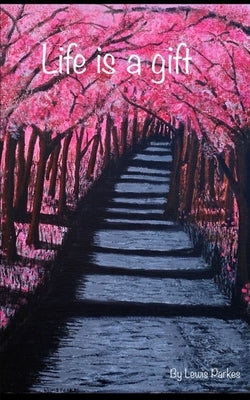 Your life is a gift by Parkes, Lewis