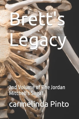 Brett's Legacy: 2nd Volume of The Jordan Mitchell's Saga1 by Pinto, Carmelinda Cardoso