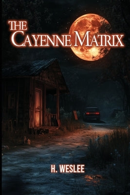 The Cayenne Matrix by Weslee, H.