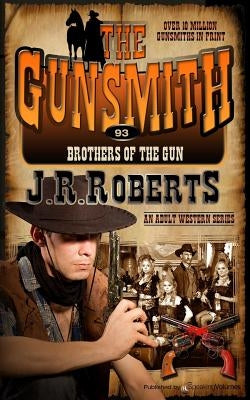 Brothers of the Gun by Roberts, J. R.